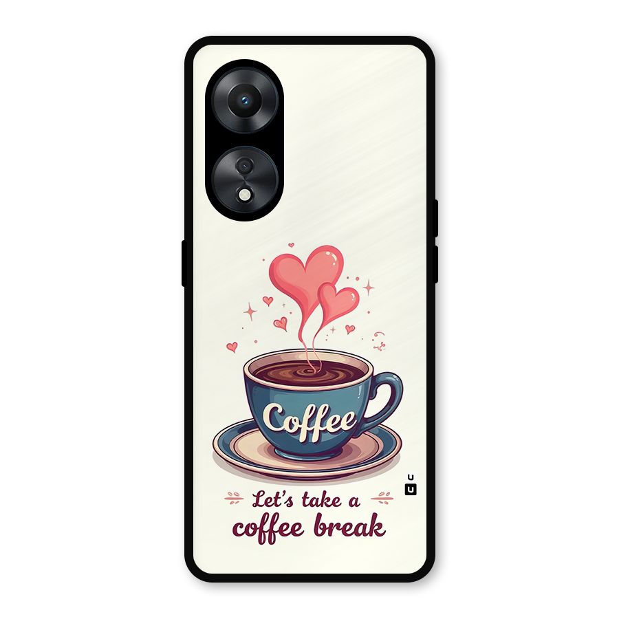 Love Coffee Break Metal Back Case for Oppo A78