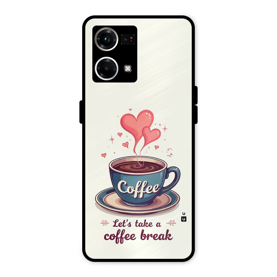 Love Coffee Break Metal Back Case for Oppo F21 Pro 4G