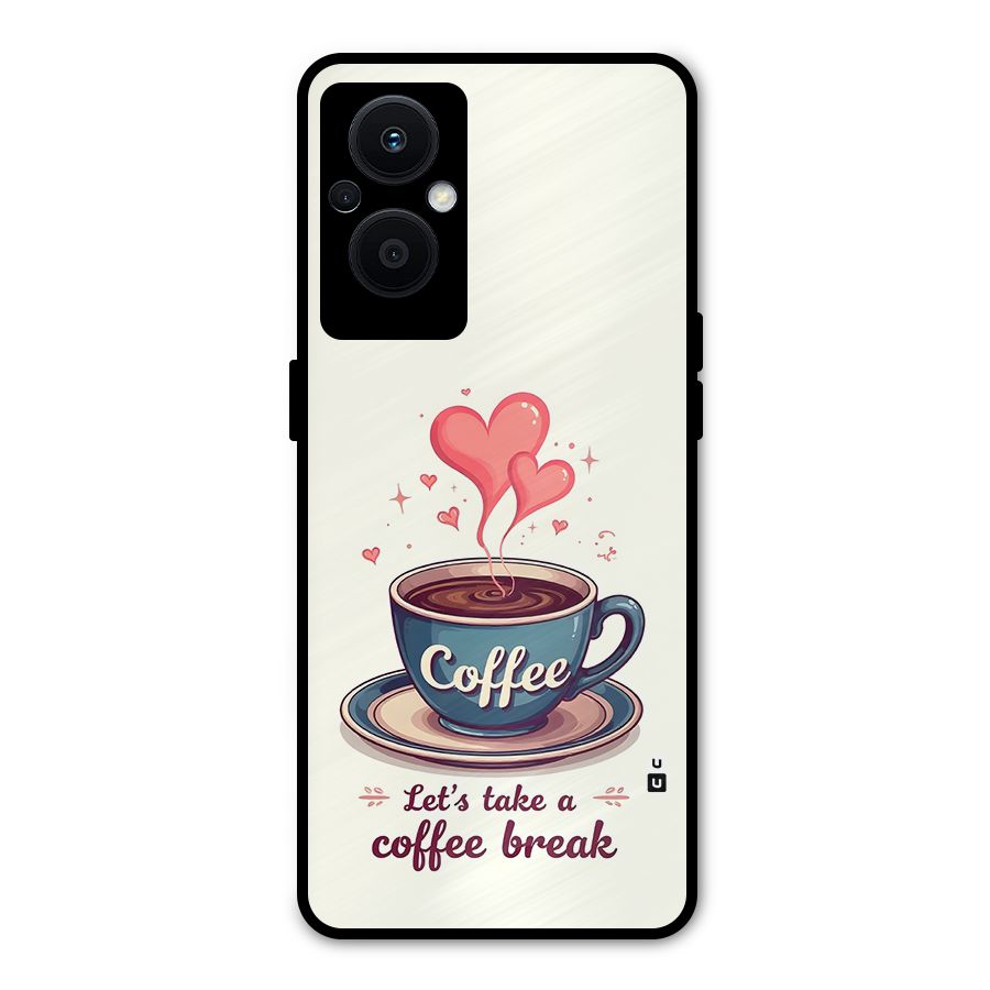 Love Coffee Break Metal Back Case for Oppo F21 Pro 5G
