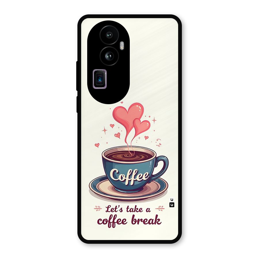 Love Coffee Break Metal Back Case for Oppo Reno10 Pro Plus