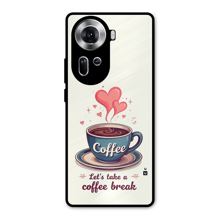 Love Coffee Break Metal Back Case for Oppo Reno11 5G
