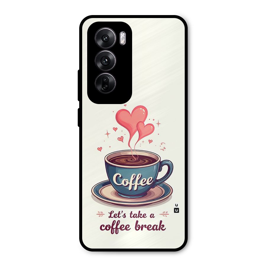 Love Coffee Break Metal Back Case for Oppo Reno12