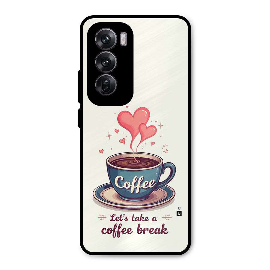 Love Coffee Break Metal Back Case for Oppo Reno12 Pro