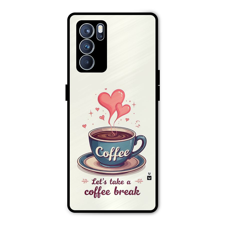 Love Coffee Break Metal Back Case for Oppo Reno6 Pro 5G