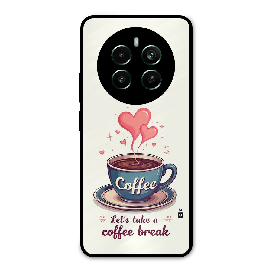 Love Coffee Break Metal Back Case for Realme 12 Pro Plus