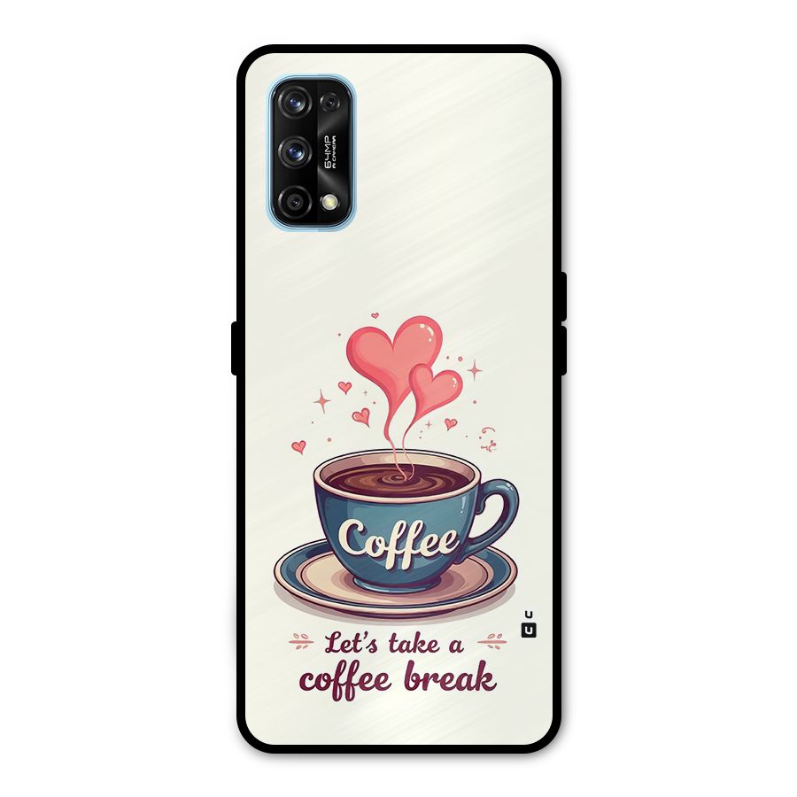Love Coffee Break Metal Back Case for Realme 7 Pro