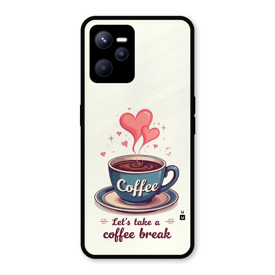 Love Coffee Break Metal Back Case for Realme C35