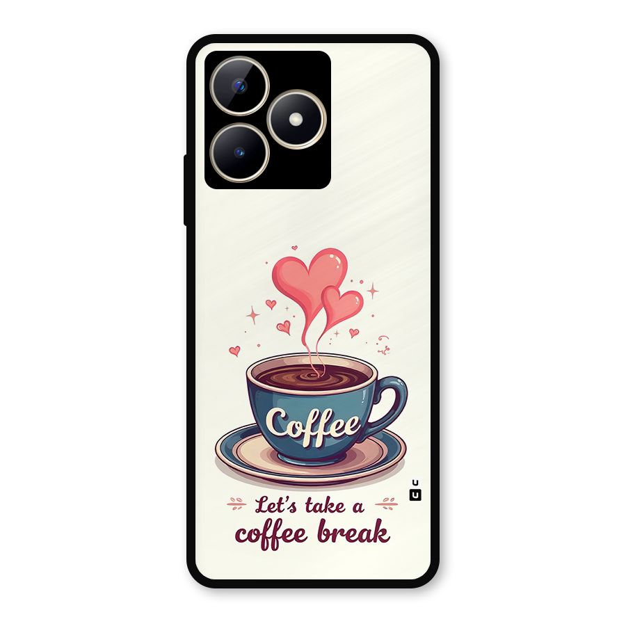 Love Coffee Break Metal Back Case for Realme C53