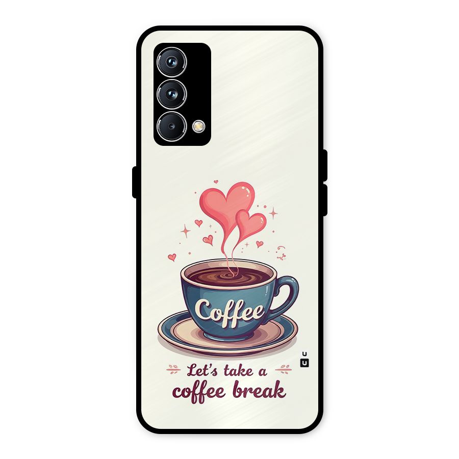 Love Coffee Break Metal Back Case for Realme GT Master Edition