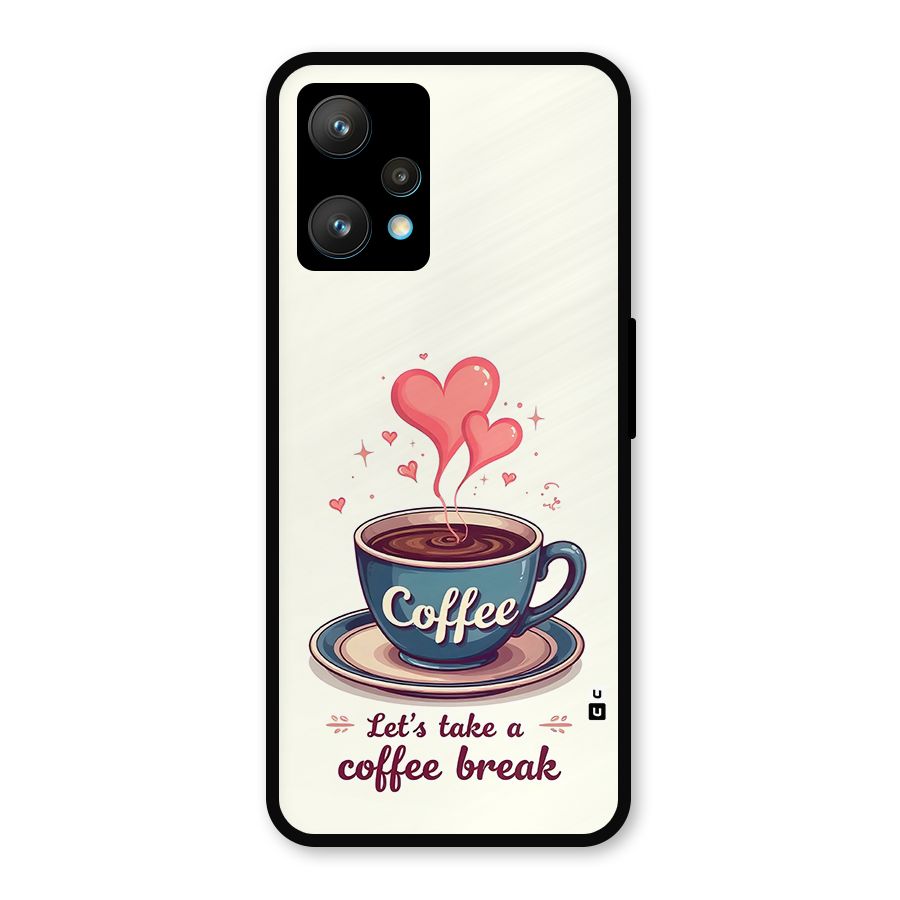 Love Coffee Break Metal Back Case for Realme Narzo 50 Pro
