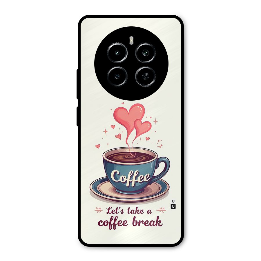 Love Coffee Break Metal Back Case for Realme P1