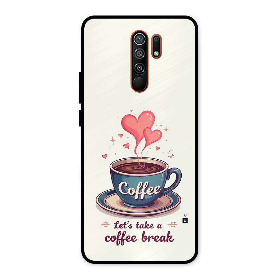 Love Coffee Break Metal Back Case for Redmi 9 Prime