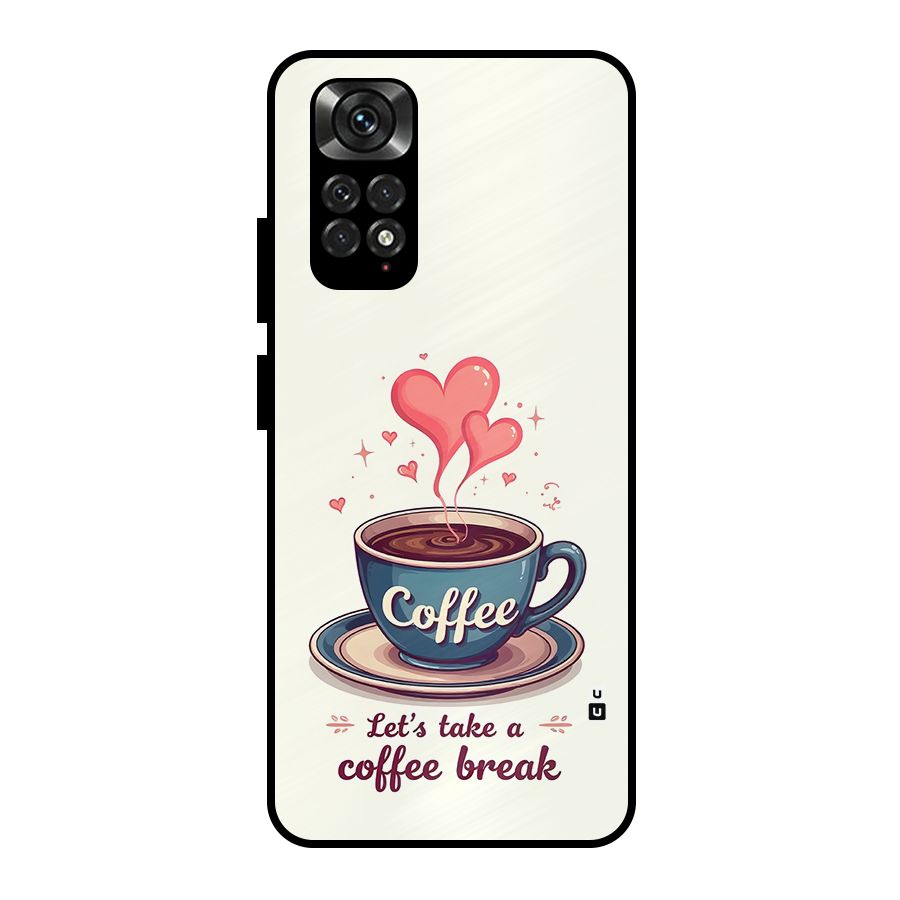 Love Coffee Break Metal Back Case for Redmi Note 11 Pro