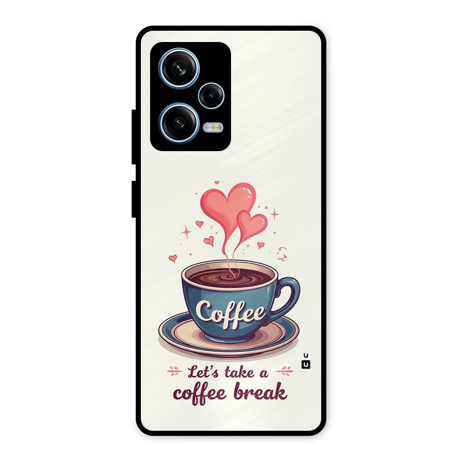Love Coffee Break Metal Back Case for Redmi Note 12 Pro