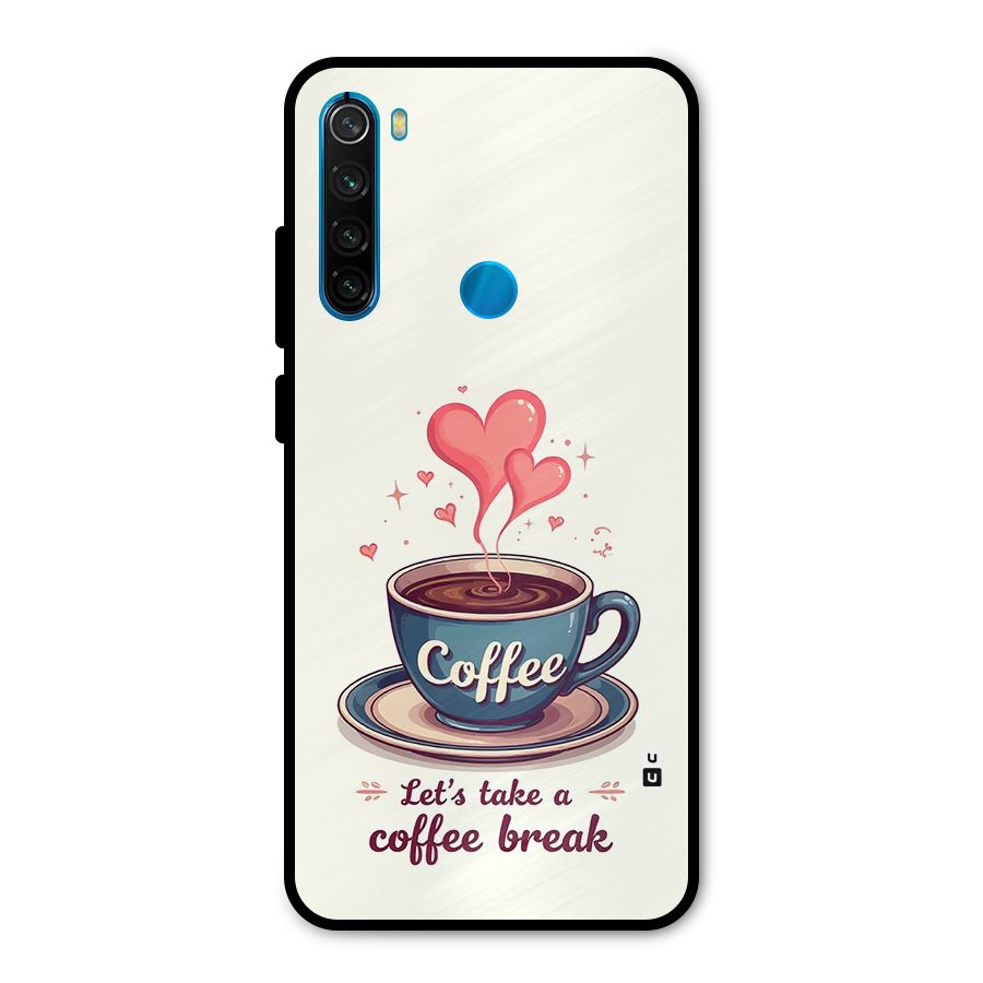 Love Coffee Break Metal Back Case for Redmi Note 8