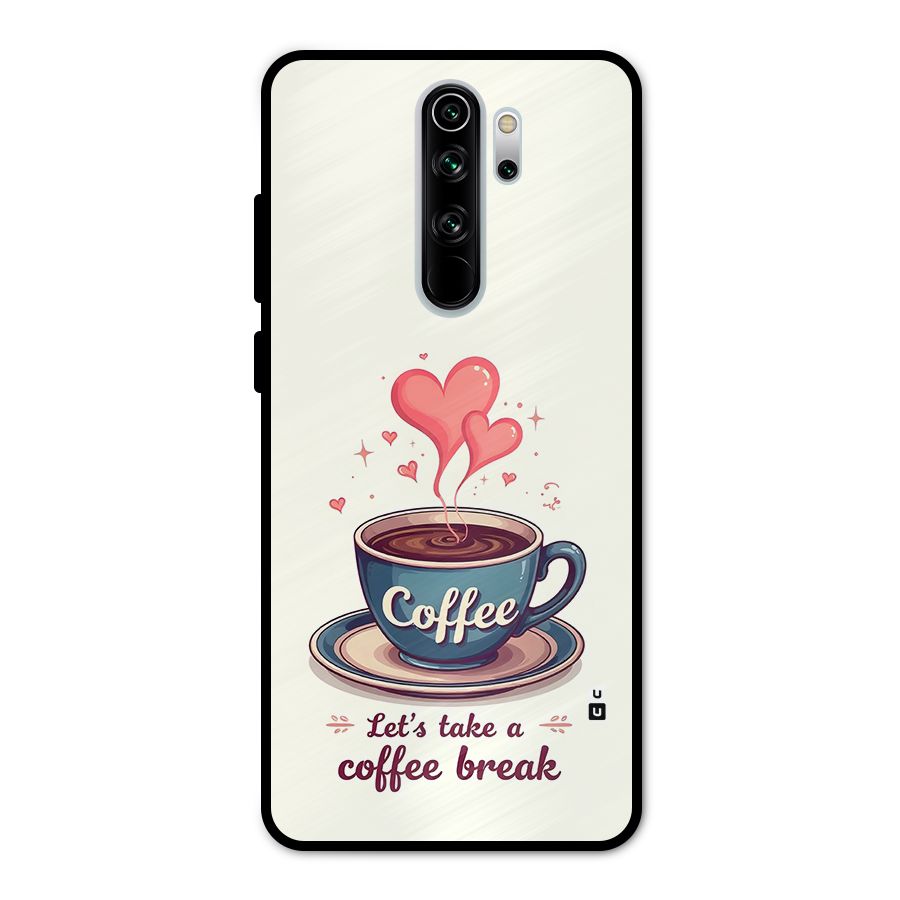 Love Coffee Break Metal Back Case for Redmi Note 8 Pro
