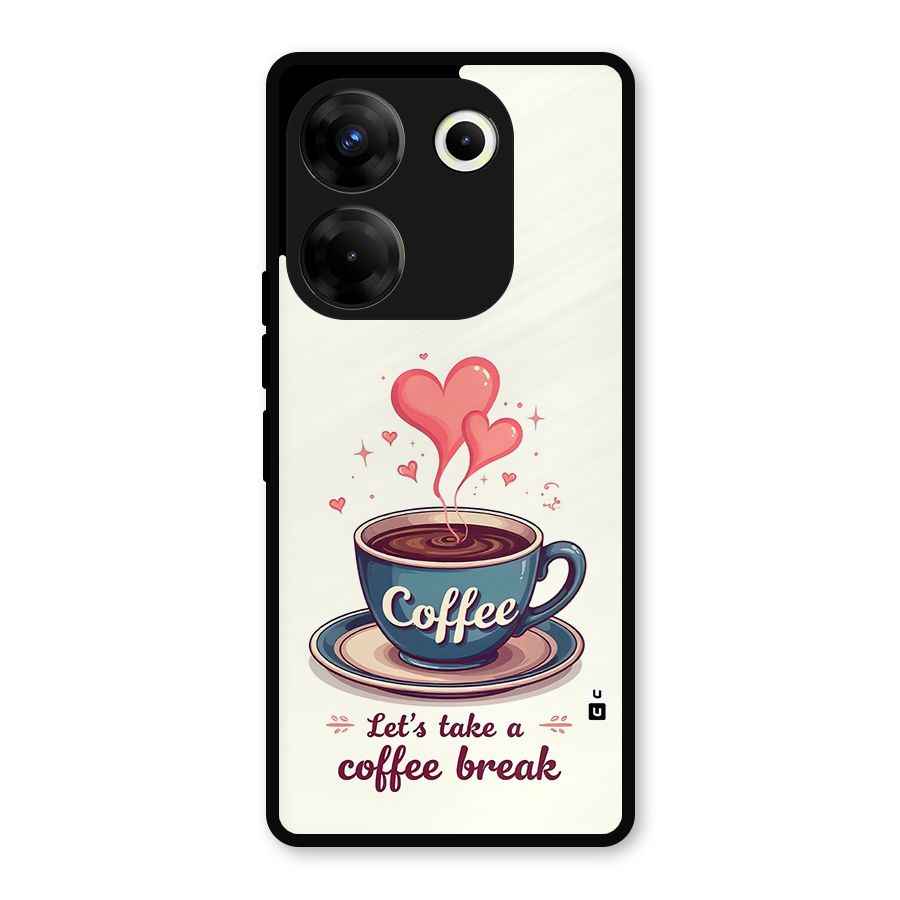 Love Coffee Break Metal Back Case for Tecno Camon 20 Pro