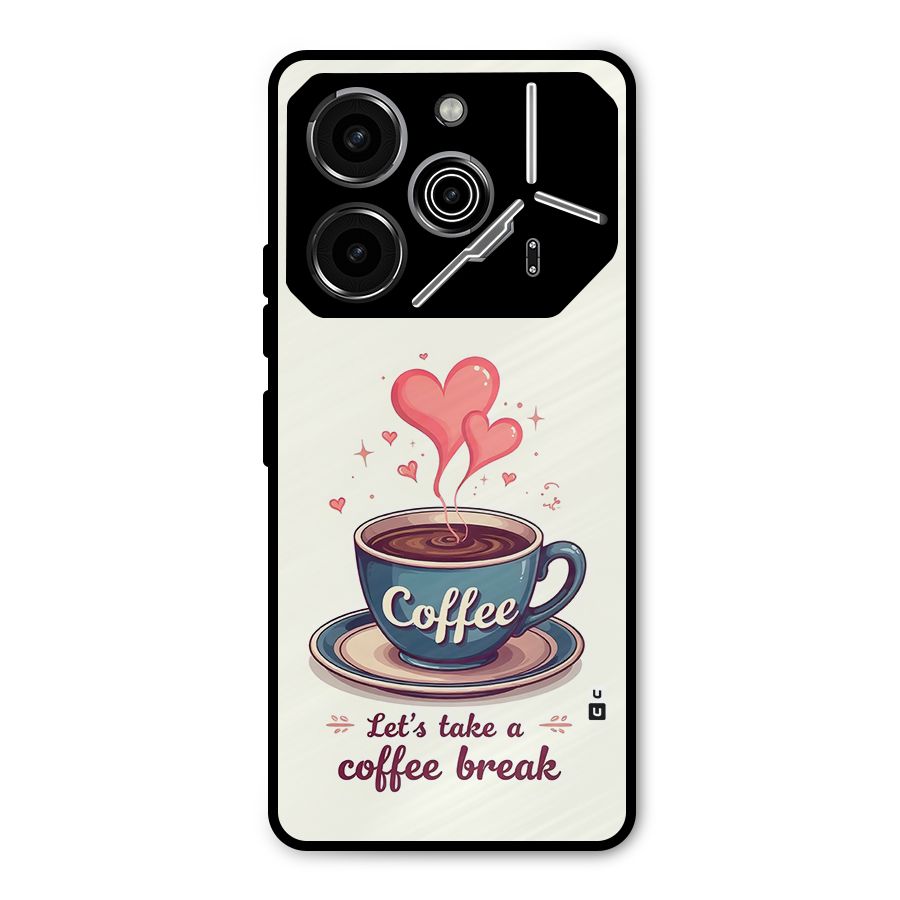 Love Coffee Break Metal Back Case for Tecno Pova 6 Pro
