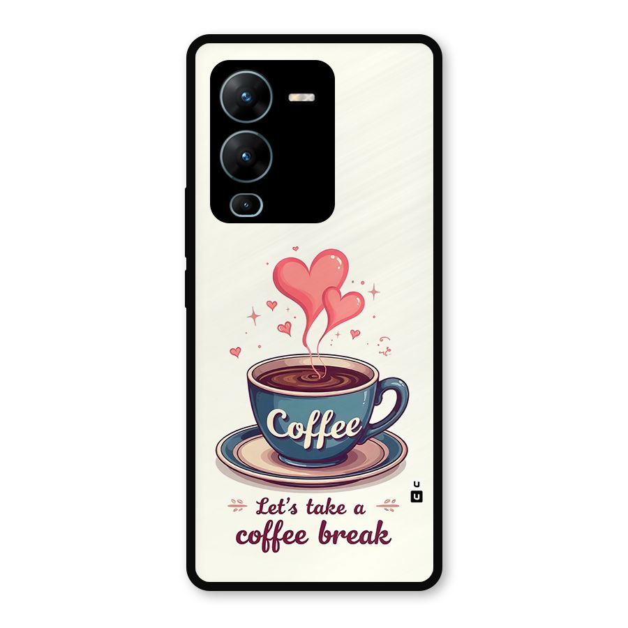 Love Coffee Break Metal Back Case for Vivo V25 Pro