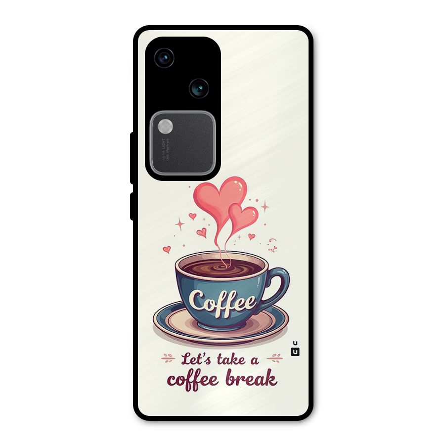 Love Coffee Break Metal Back Case for Vivo V30 Pro