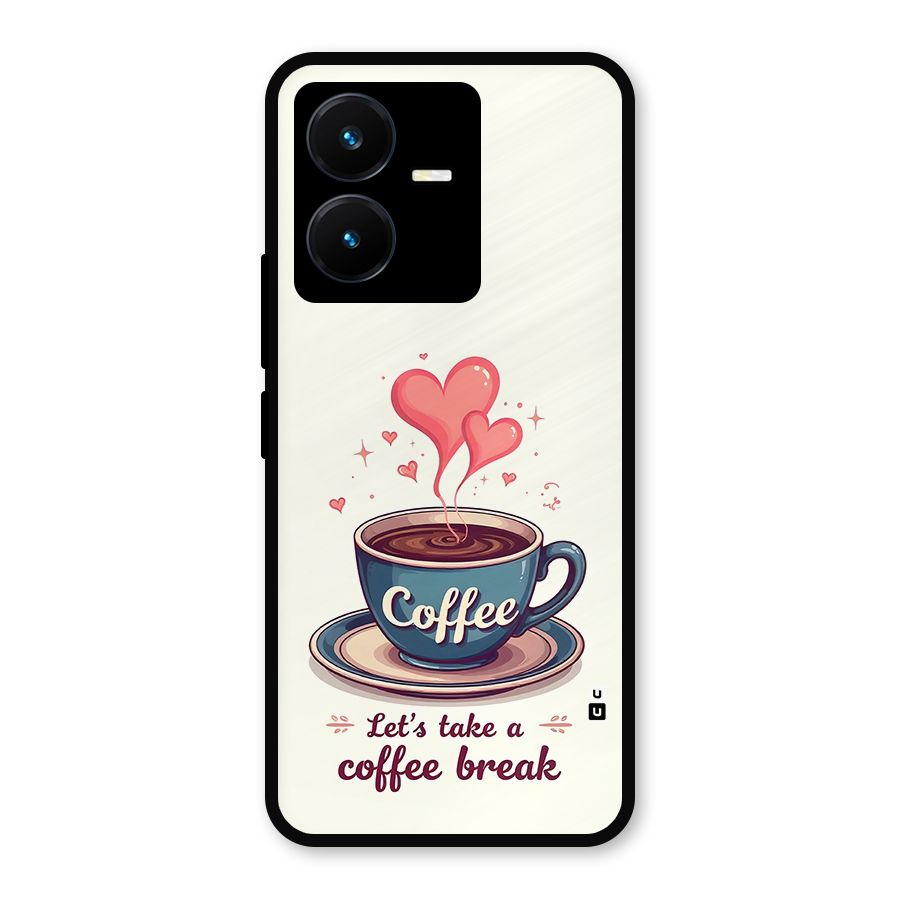 Love Coffee Break Metal Back Case for Vivo Y22s