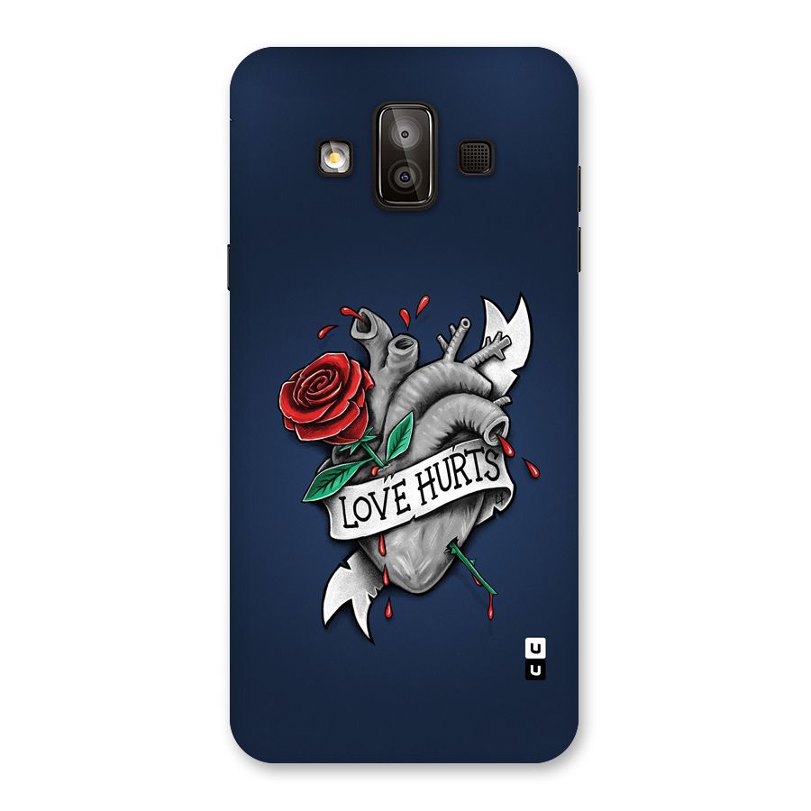 Love Hurts Back Case for Galaxy J7 Duo
