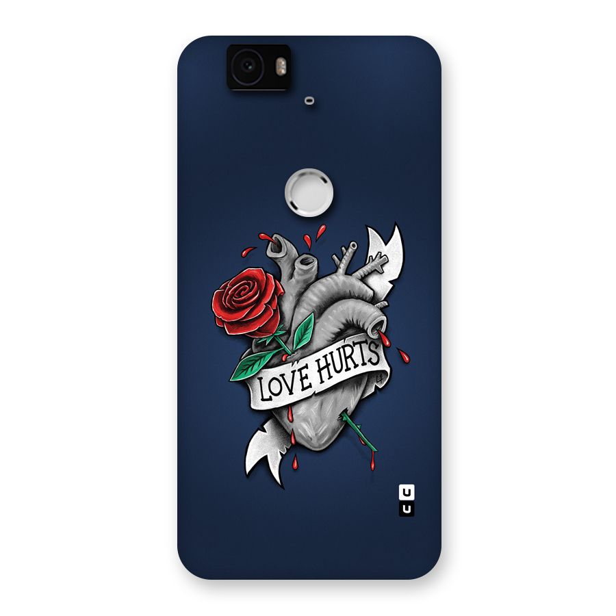 Love Hurts Back Case for Google Nexus 6P