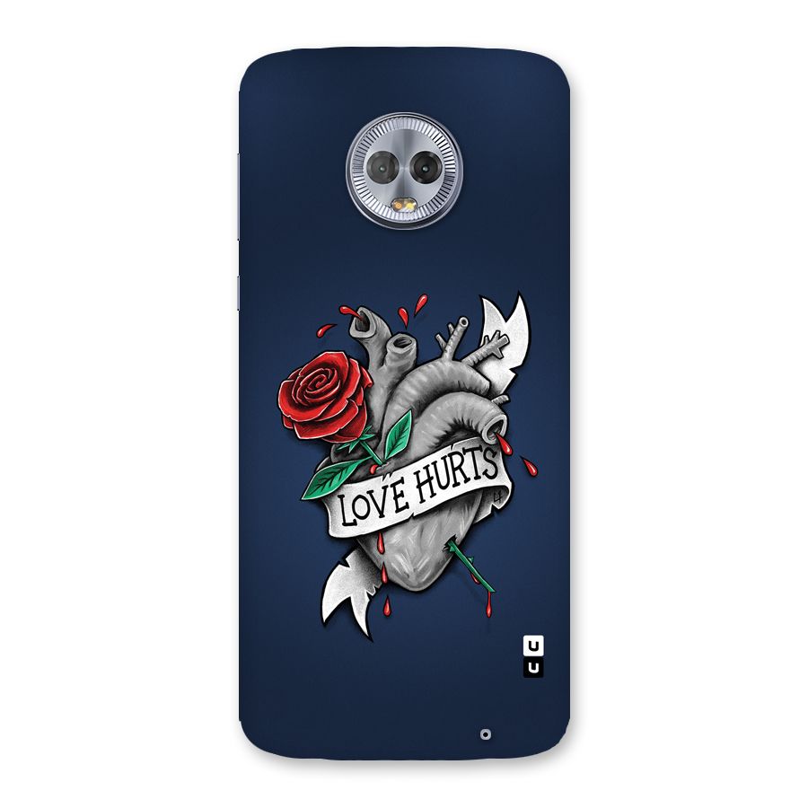 Love Hurts Back Case for Moto G6 Plus