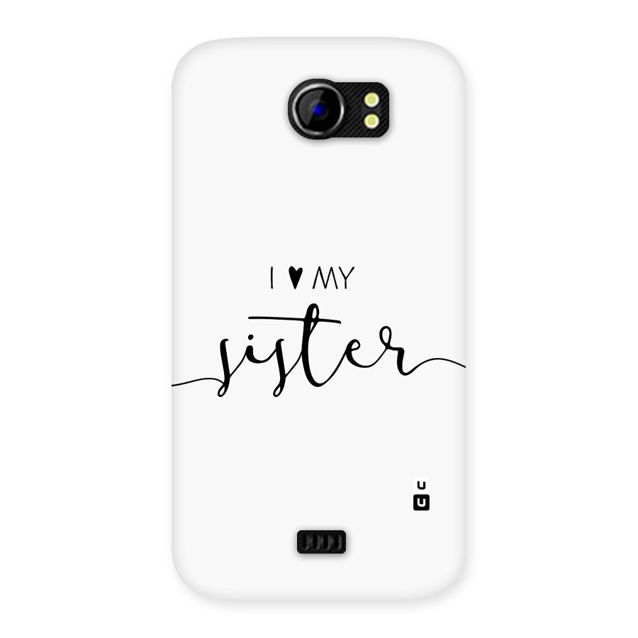 Love My Sister Back Case for Canvas 2 A110