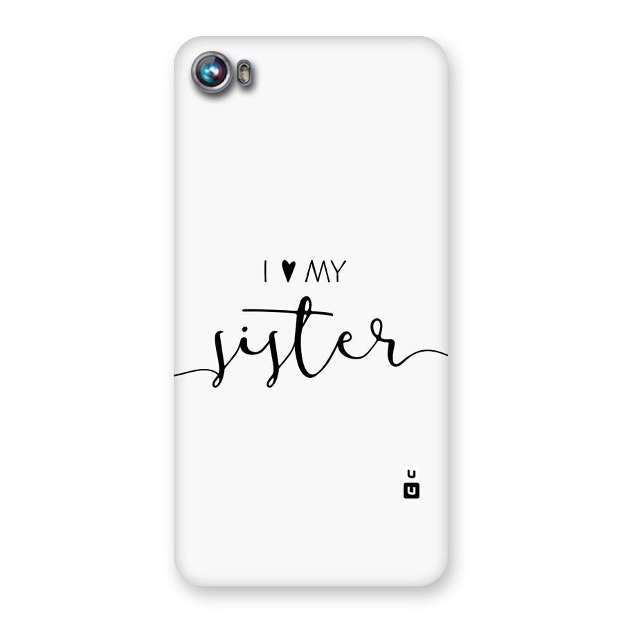 Love My Sister Back Case for Canvas Fire 4 (A107)