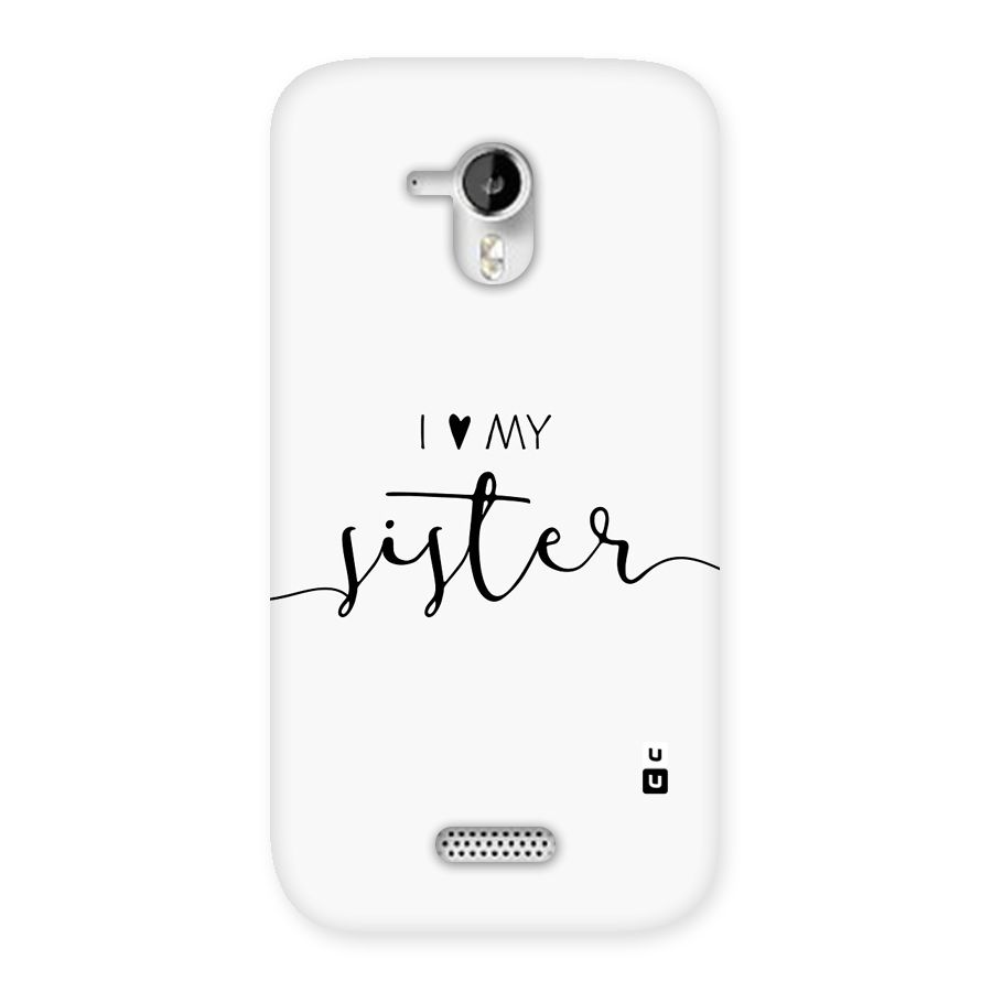 Love My Sister Back Case for Canvas HD A116