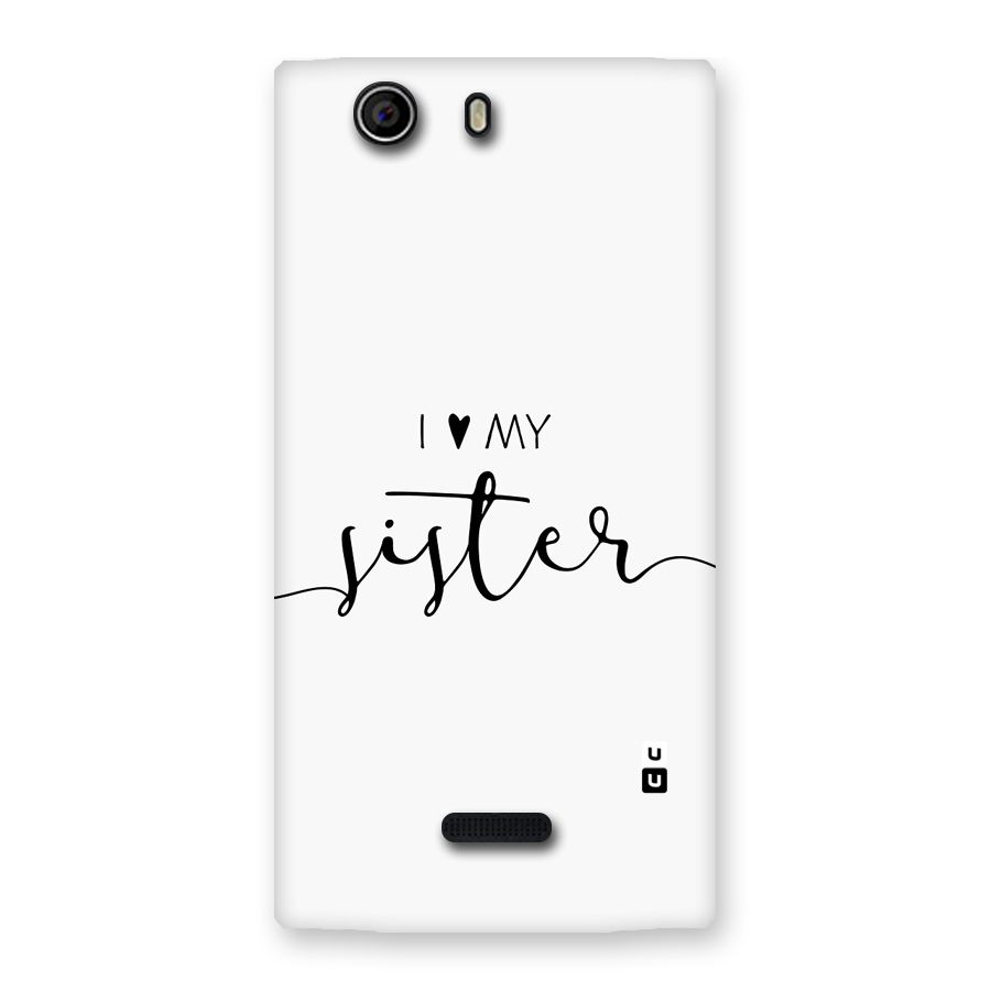 Love My Sister Back Case for Canvas Nitro 2 E311