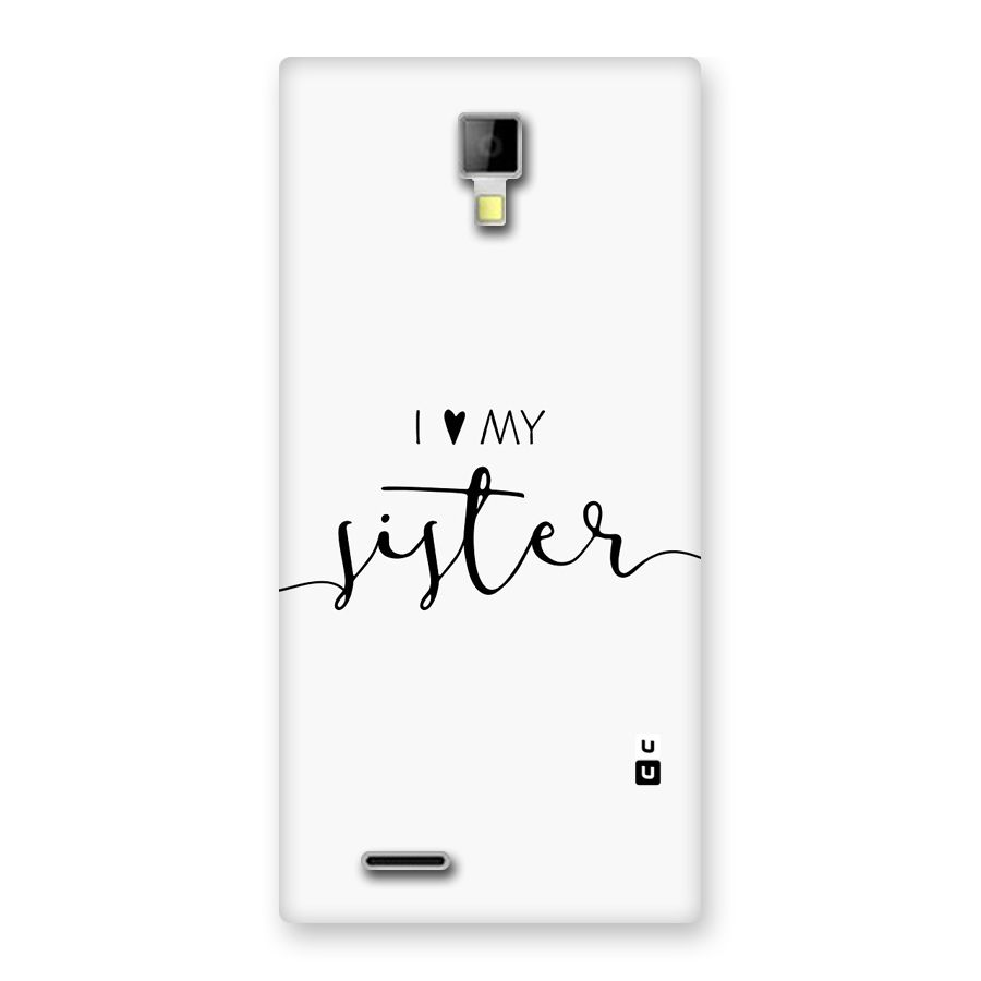 Love My Sister Back Case for Canvas Xpress A99