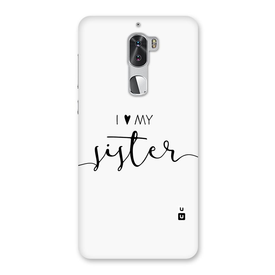 Love My Sister Back Case for Coolpad Cool 1