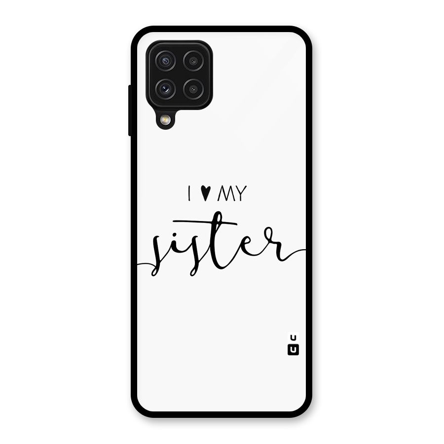 Love My Sister Glass Back Case for Galaxy A22 4G