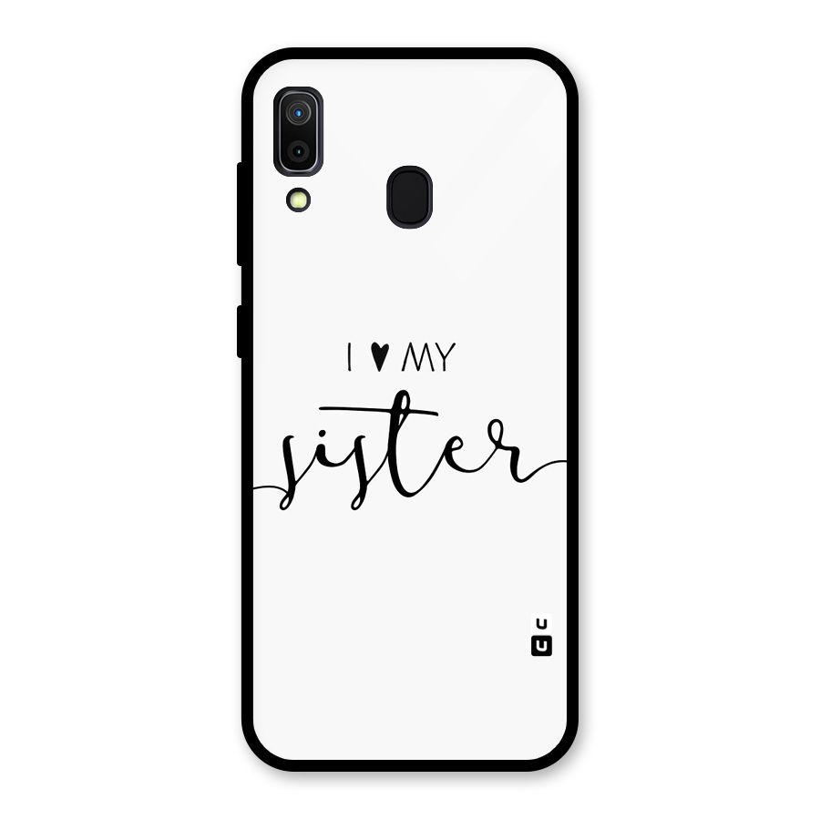 Love My Sister Glass Back Case for Galaxy A30