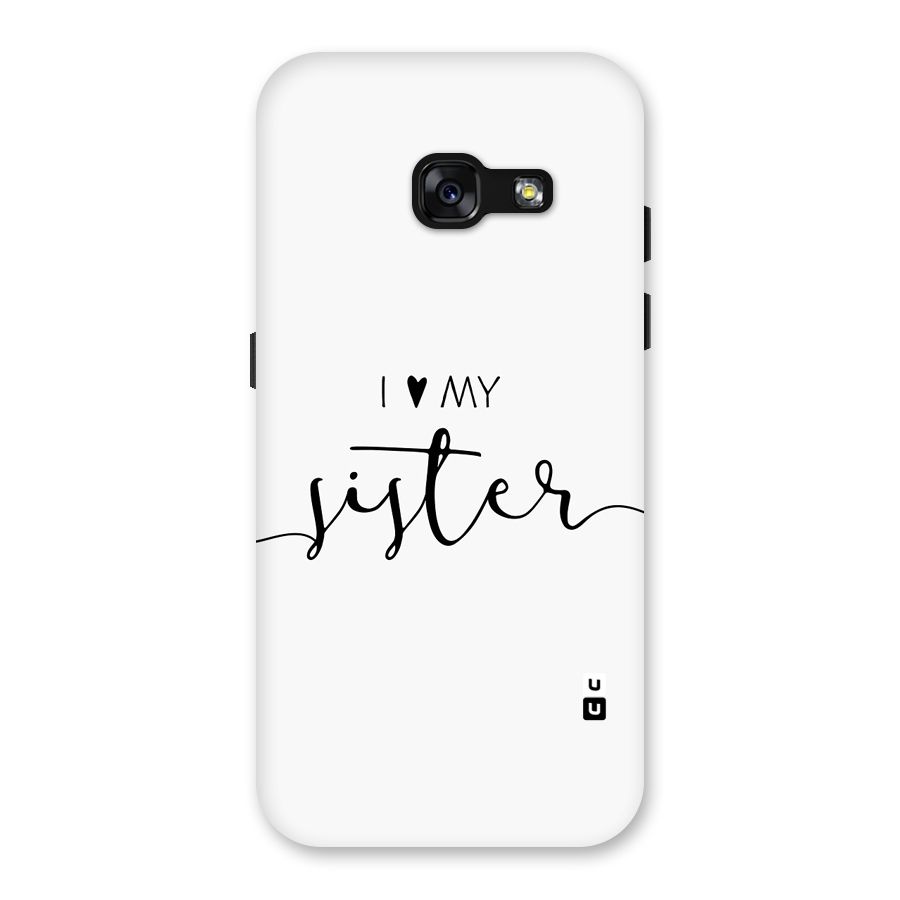 Love My Sister Back Case for Galaxy A3 (2017)