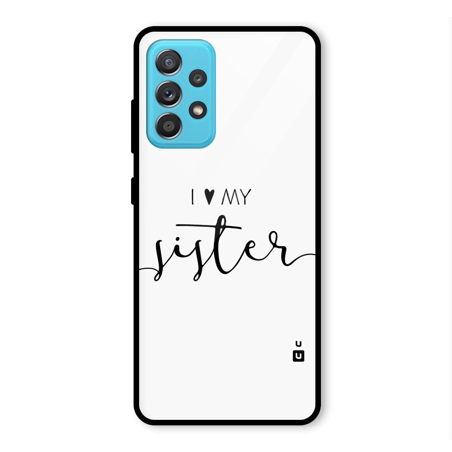 Love My Sister Glass Back Case for Galaxy A52