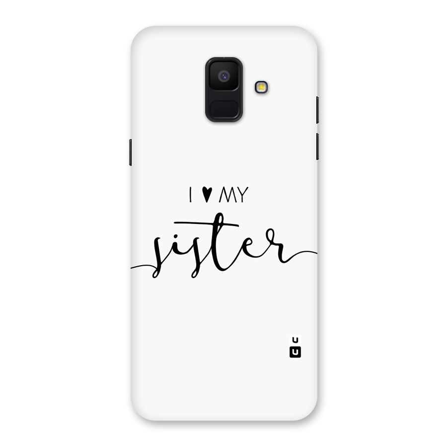 Love My Sister Back Case for Galaxy A6 (2018)