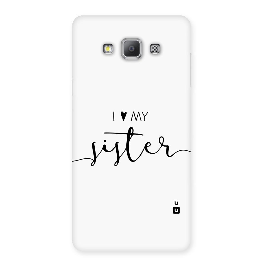 Love My Sister Back Case for Galaxy A7