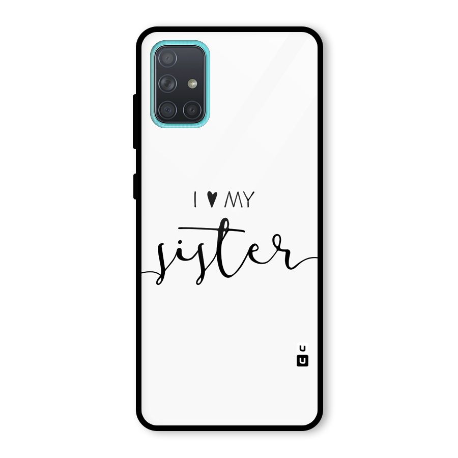 Love My Sister Glass Back Case for Galaxy A71