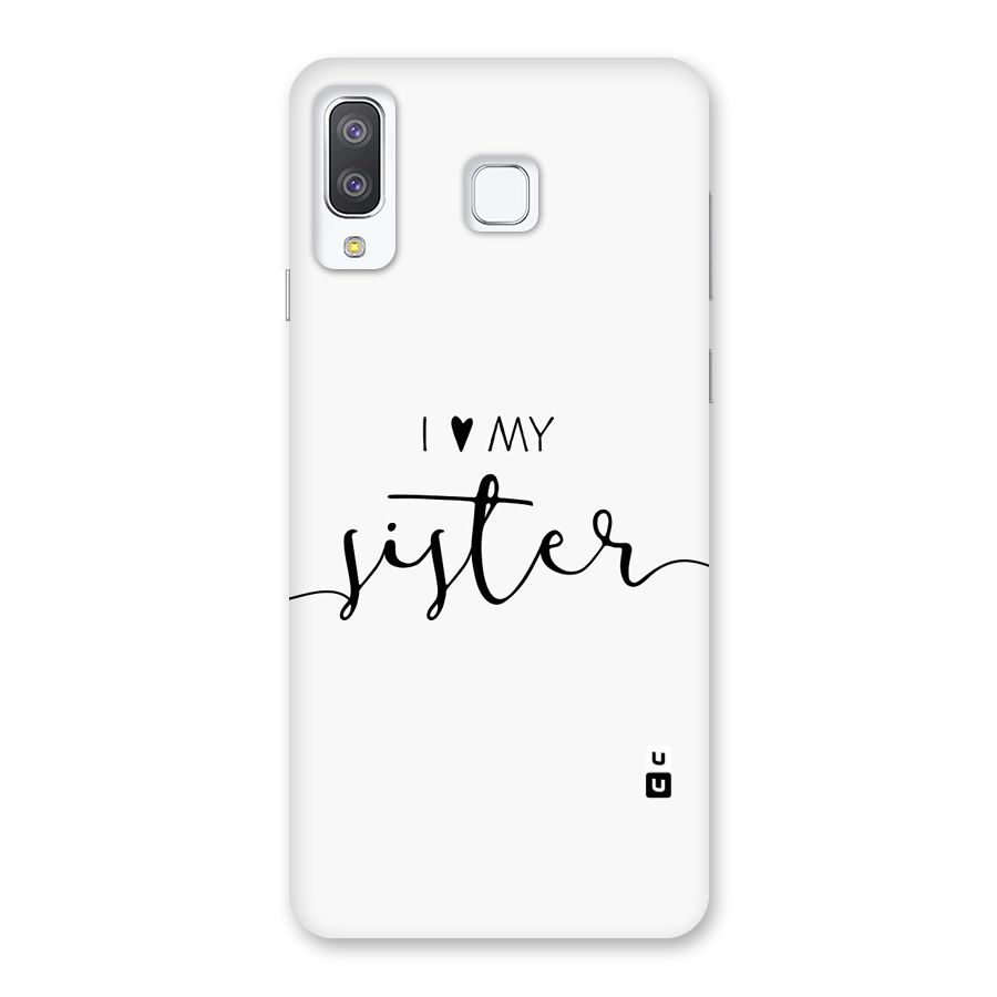 Love My Sister Back Case for Galaxy A8 Star