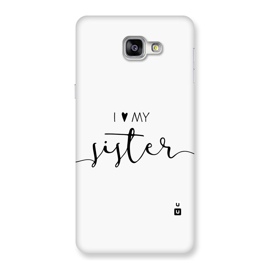 Love My Sister Back Case for Galaxy A9