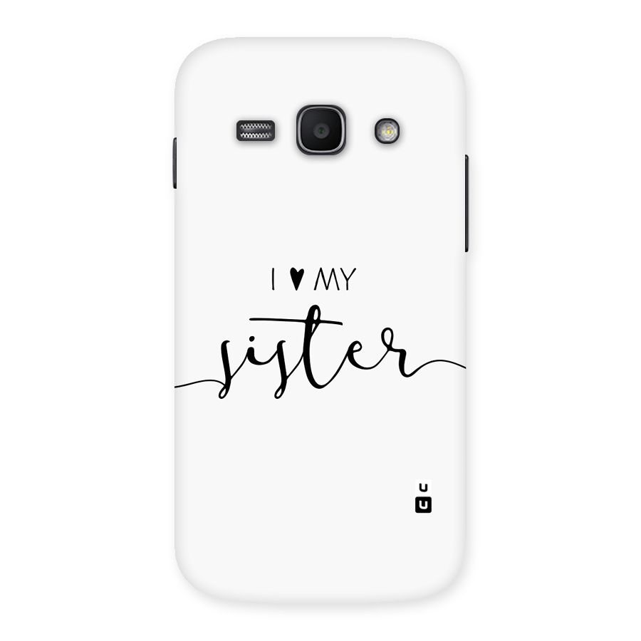 Love My Sister Back Case for Galaxy Ace3