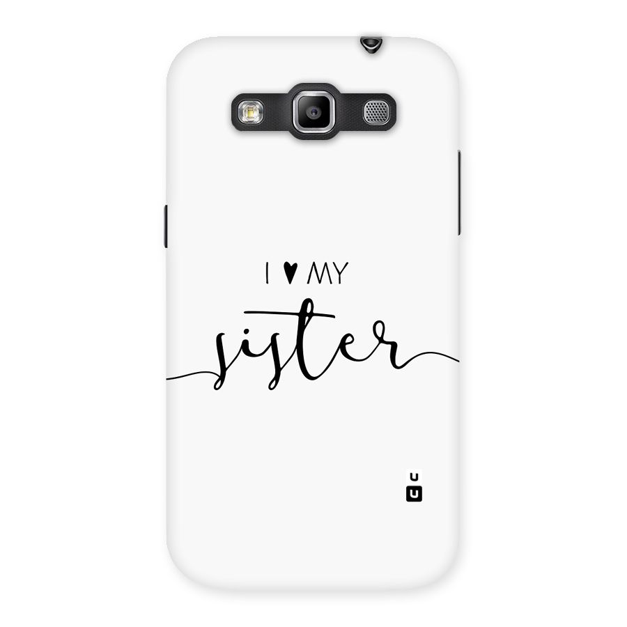 Love My Sister Back Case for Galaxy Grand Quattro