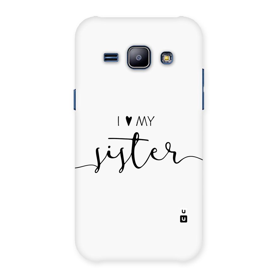 Love My Sister Back Case for Galaxy J1