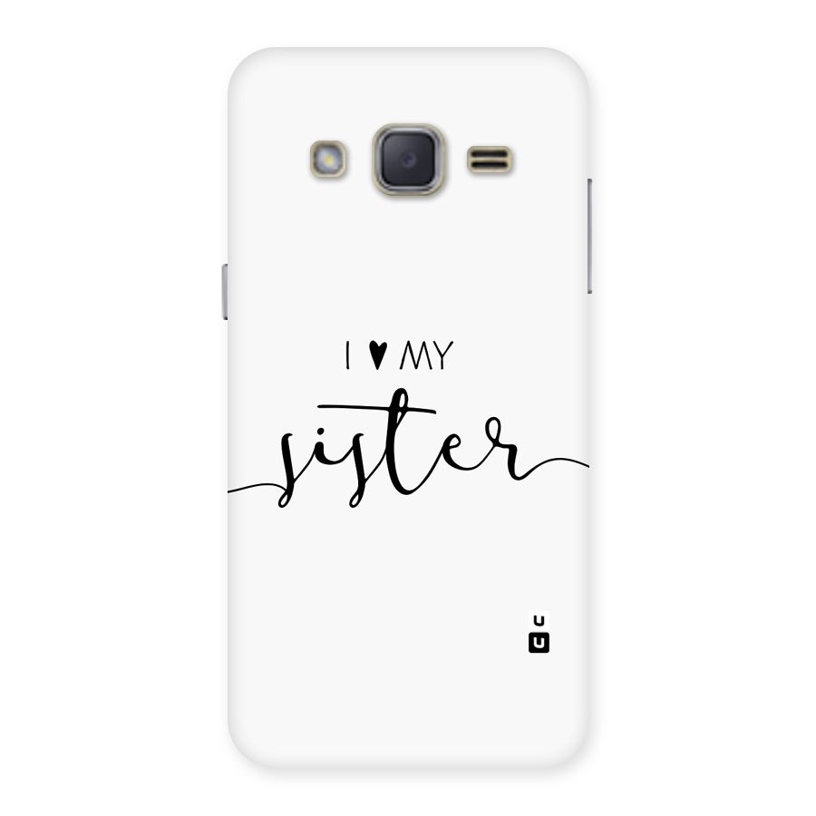 Love My Sister Back Case for Galaxy J2