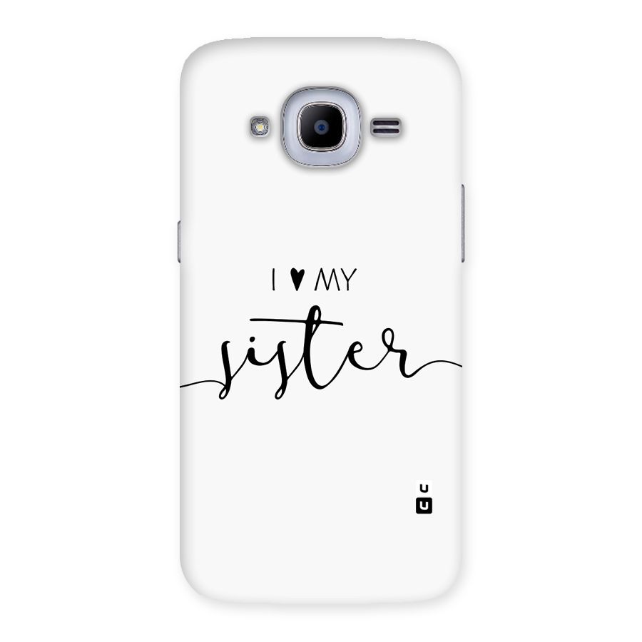 Love My Sister Back Case for Galaxy J2 2016
