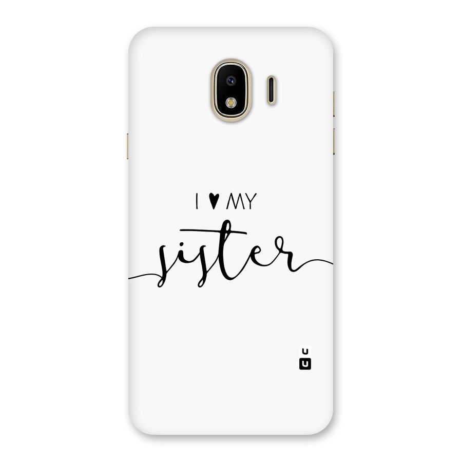 Love My Sister Back Case for Galaxy J4