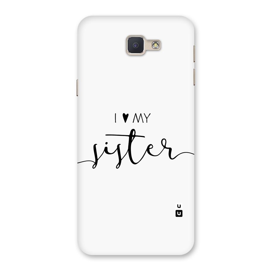 Love My Sister Back Case for Galaxy J5 Prime